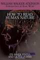 How to Read Human Nature, William Walker Atkinson 