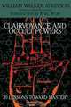 Clairvoyance and Occult Powers, William Walker Atkinson 