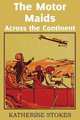 The Motor Maids Across the Continent, Katherine Stokes 