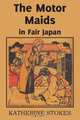 The Motor Maids in Fair Japan, Katherine Stokes 