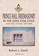 Prince Hall Freemasonry in the Lone Star State, Robert L. Uzzel 