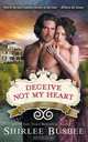 Deceive Not My Heart (The Louisiana Ladies Series, Book 1), Shirlee Busbee 