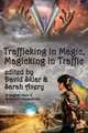 Trafficking in Magic, Magicking in Traffic, 
