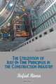 The Utilization of Just-In-Time Principles in the Construction Industry, Rafael Rivera 
