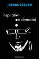 Inspiration on Demand, Joshua Coburn 