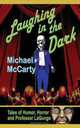 Laughing in the Dark, Michael McCarty 