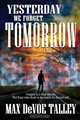 Yesterday We Forget Tomorrow, Max DeVoe Talley 