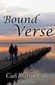 Bound Verse, Carl Martin Cole 