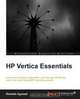 HP Vertica Essentials, Rishabh Agrawal 