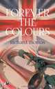 Forever the Colours, Richard Thomas 