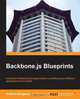 Backbone.js Blueprints, Andrew Burgess 