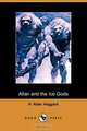 Allan and the Ice Gods (Dodo Press), H. Rider Haggard 