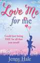 Love Me for Me, Jenny Hale 