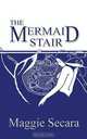 The Mermaid Stair, Maggie Secara 