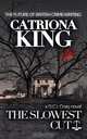 The Slowest Cut, Catriona King 