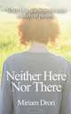 Neither Here Nor There, Miriam Drori 