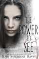 The Power to See, Jennifer Anne Davis 