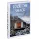 Rock the Shack: The Architecture of Cabins, Cocoons and Hide-Outs, 