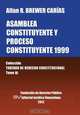 ASAMBLEA CONSTITUYENTE Y PROCES0 CONSTITUYENTE 1999. Coleccion Tratado de Derecho Constitucional, Tomo VI, Allan R. Brewer-Carias 