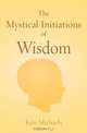 The Mystical Initiations of Wisdom, Kim Michaels 