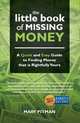 The Little Book of Missing Money: A Quick and Easy Guide to Finding Money that is Rightfully Yours, Mary Pitman 