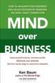 Mind Over Business: How to Unleash Your Business and Sales Success by Rewiring the Mind/Body Connection, Kenneth Baum, Bob Andelman 