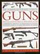 The Ultimate Illustrated Guide to Guns, Pistols, Revolvers and Machine Guns: A comprehensive chronology of firearms with full technical specifications, shown in 1100 expert photographs and diagrams, Anthony North, Patrick Sweeney, William Fowler, Charles Stronge 
