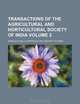 Transactions of the Agricultural and Horticultural Society of India Volume 2, Agricultural & India 