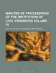 Minutes of proceedings of the Institution of Civil Engineers Volume 16, Institution of Civil Engineers 