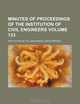 Minutes of proceedings of the Institution of Civil Engineers Volume 133, Institution of Civil Engineers 