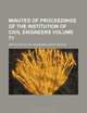 Minutes of proceedings of the Institution of Civil Engineers Volume 71, Institution of Civil Engineers 