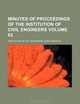 Minutes of proceedings of the Institution of Civil Engineers Volume 63, Institution of Civil Engineers 