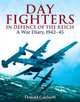 DAY FIGHTERS IN DEFENCE OF THE REICH: A War Diary, 1942-45, Donald Caldwell 