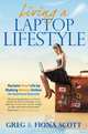 Living A Laptop Lifestyle, Greg Scott, Fiona Scott 