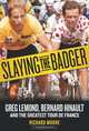 Slaying the Badger: Greg LeMond, Bernard Hinault, and the Greatest Tour de France, Richard Moore 