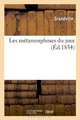 Les Metamorphoses Du Jour (Ed.1854) (French Edition), J. J. Grandville, Grandville 