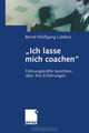 Ich lasse mich coachen": Fuhrungskrafte berichten uber ihre Erfahrungen (German Edition), Bernd Wolfgang Lubbers 