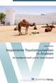 Inszenierte Tourismuswelten in Arabien: Die Spa?gesellschaft und ihr neues Reiseziel (German Edition), Kerstin Weber 