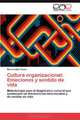 Cultura organizacional: Emociones y sentido de vida: Metodologia para el diagnostico cultural que contempla las dimensiones emocionales y de sentido de vida (Spanish Edition), Maria Isabel Camio 