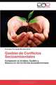Gestion de Conflictos Socioambientales: Compendio en Analisis, Gestion y Resolucion de Conflictos Socioambientales (Spanish Edition), Francisco Fernando Morante Jines 