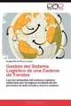 Gestion del Sistema Logistico de una Cadena de Tiendas: Las herramientas del sistema logistico obtenidos por la mejora continua de los procesos es mas simple y menos costoso (Spanish Edition), Angela Marita Rivera Loayza 