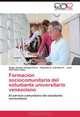 Formacion sociocomunitaria del estudiante universitario venezolano: El servicio comunitario del estudiante universitario (Spanish Edition), Edgar Antonio Rangel Parra, Alejandro E. Estrabao P., Jose Raul Diaz Lopez 