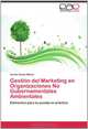 Gestion del Marketing en Organizaciones No Gubernamentales Ambientales: Elementos para su puesta en practica (Spanish Edition), Cecilia Gomez Miliani 