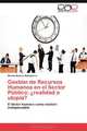 Gestion de Recursos Humanos en el Sector Publico: ?realidad o utopia?: El factor humano como eslabon indispensable (Spanish Edition), Norma Beatriz Salvatierra 