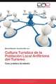 Cultura Turistica de la Poblacion Local Anfitriona del Turismo: Caso practico de estudio (Spanish Edition), Manuel Ramon Gonzalez Herrera 