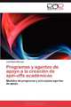Programas y agentes de apoyo a la creacion de spin-offs academicas: Modelos de programas y principales agentes de apoyo (Spanish Edition), Jose Maria Beraza 
