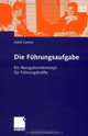 Die Fuhrungsaufgabe: Ein Navigationskonzept fur Fuhrungskrafte (German Edition), Adolf Lorenz 