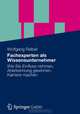 Vom Fachexperten zum Wissensunternehmer: Wissenspotenziale starker nutzen, die personliche Wirksamkeit erhohen (German Edition), Wolfgang Reiber 