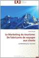 Le Marketing du tourisme: De fabricants de voyages aux clients (French Edition), Bashar Maaiah 
