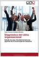 Diagnostico del clima organizacional: Estudio de caso: Facultad de Ciencias Agrarias de la Universidad de Pamplona (Spanish Edition), Javier Francisco Castellanos Martinez 